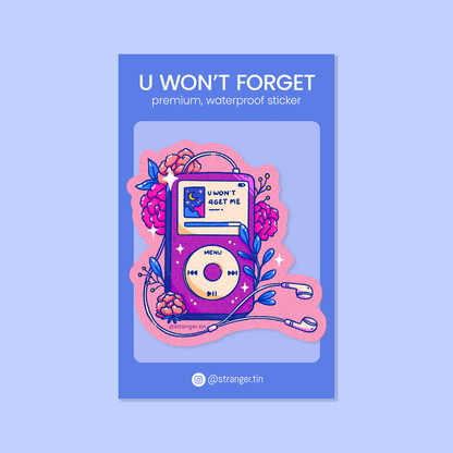 U Won't Forget Sticker